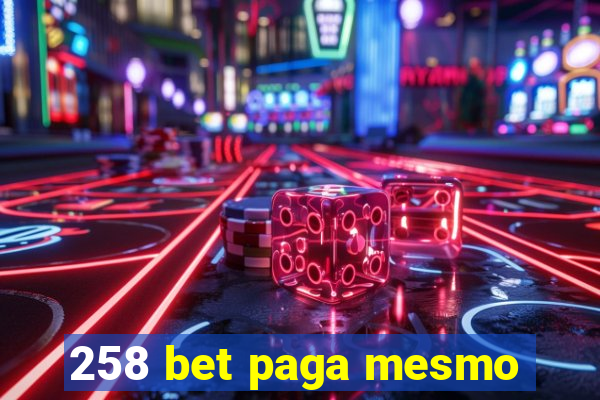 258 bet paga mesmo